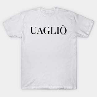 UAGLIÒ T-Shirt